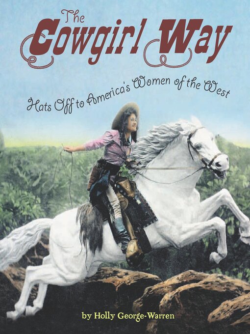 Title details for The Cowgirl Way by Holly George-Warren - Available